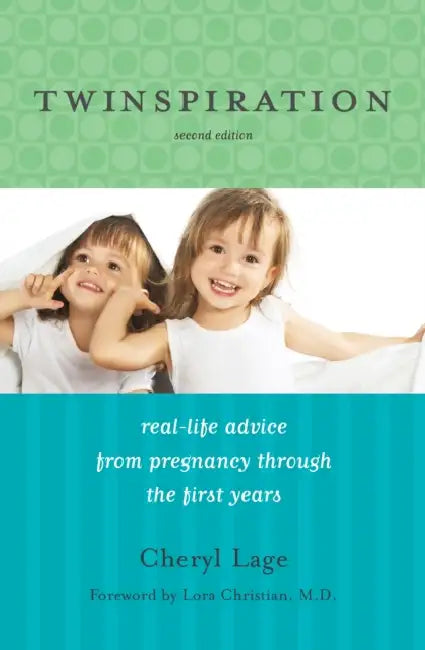 Twinspiration: Real-Life Advice from Pregnancy Through the First Year and Beyond by Cheryl Lage