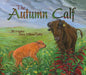 The Autumn Calf by Jill Haukos, Joyce Mihran Turley