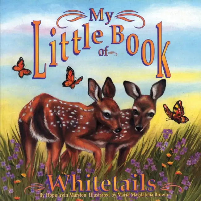 My Little Book of Whitetails by Hope Irvin Marston, Maria Magdalena Brown
