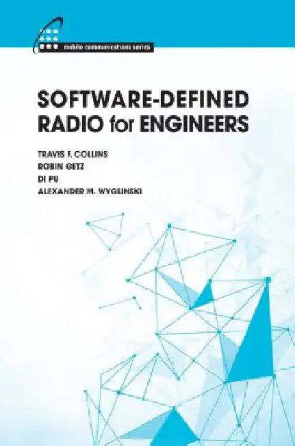 Software-Defined Radio for Engineers by Travis F. Collins