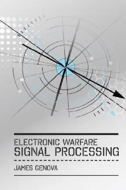 Electronic Warfare Signal Processing by James Genova
