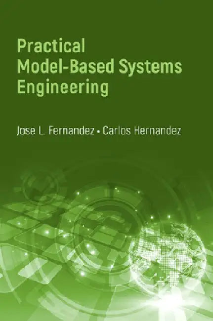 Practical Model-Based Systems Engineering by Jose L. Fernandez