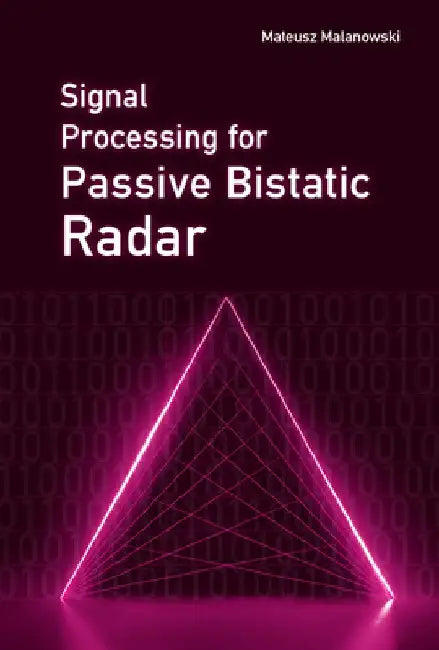 Signal Processing for Bistatic Radar by Mateusz Malanowski
