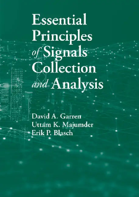 Essential Principles of Signals Collection and Analysis by David A. Garren