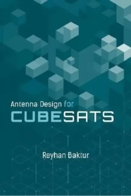 Antenna Design for Cubesats by Reyhan Baktur