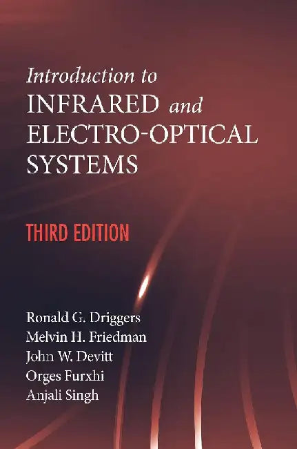 Introduction to Infrared and Electro-Optical Systems, Third Edition by Ronald Driggers