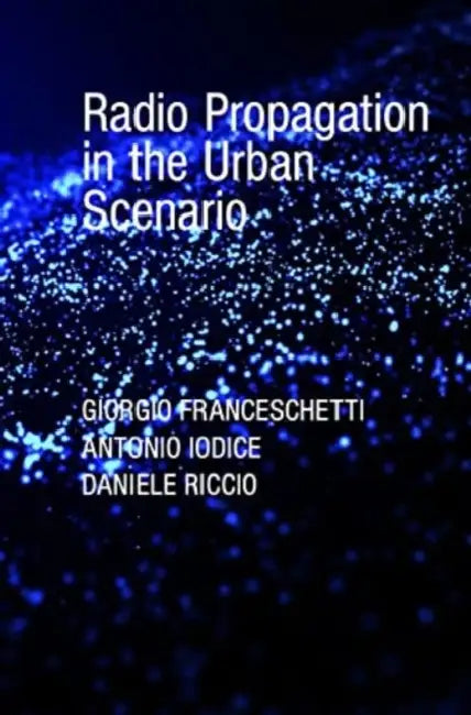 Radio Propagation in the Urban Scenario by Giorgio Franceschetti