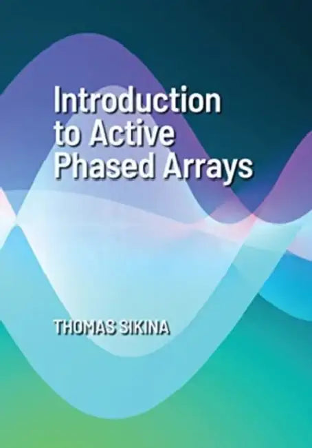 Introduction to Active Phased Arrays by Thomas Sikina