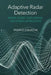 Adaptive Radar Detection: Model-Based, Data-Driven and Hybrid Approaches by Angelo Coluccia