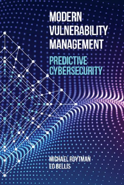 Modern Vulnerability Management: Predictive Cybersecurity by Michael Roytman