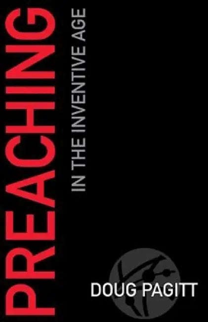 Preaching in the Inventive Age by Doug Pagitt