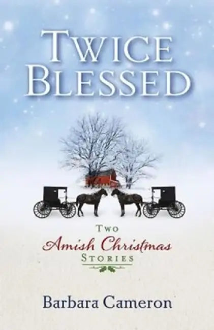 Twice Blessed: Two Amish Christmas Stories by Barbara Cameron