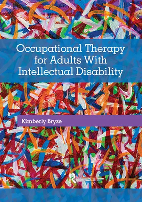 Occupational Therapy for Adults with Intellectual Disability by Kimberly Bryze