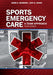Sports Emergency Care: A Team Approach by Robb Rehberg