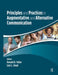 Principles and Practices in Augmentative and Alternative Communication by Donald Fuller