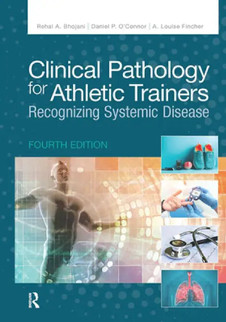 Clinical Pathology for Athletic Trainers: Recognizing Systemic Disease by Rehal Bhojani