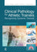 Clinical Pathology for Athletic Trainers: Recognizing Systemic Disease by Rehal Bhojani