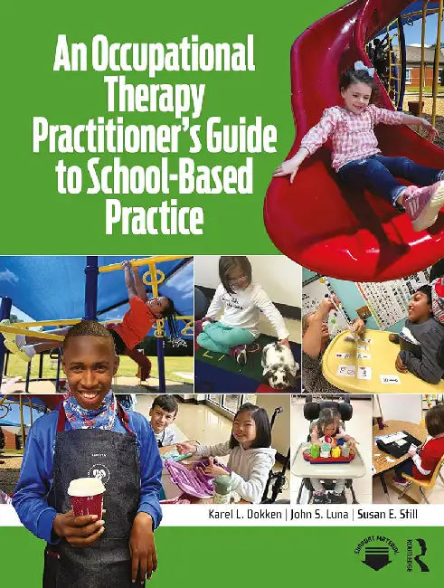 An Occupational Therapy Practitioner’s Guide to School-Based Practice by Dokken, Karel L.