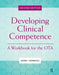 Developing Clinical Competence: A Workbook for the Ota by Marie Morreale