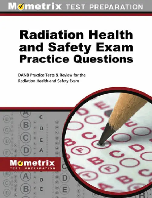 Radiation Health and Safety Exam Practice Questions: Danb Practice Tests & Review for the Radiation Health and Safety Exam by Mometrix Dental Assistant Certification