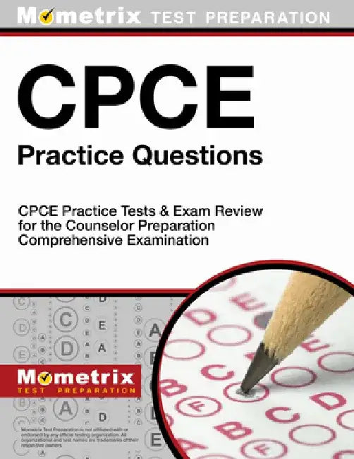 Cpce Practice Questions: Cpce Practice Tests and Exam Review for the Counselor Preparation Comprehensive Examination by Cpce Exam Secrets Test Prep