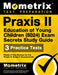 PRAXIS II Education of Young Children (5024) Exam Secrets Study Guide: PRAXIS II Test Review for the PRAXIS II: Subject Assessments by Mometrix Teacher Certification Test Team