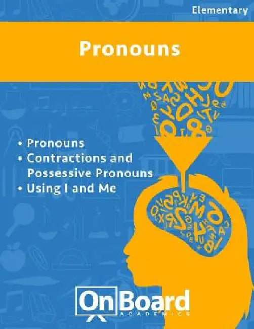 Pronouns: Pronouns, Contractions and Possessive Pronouns, Using I and Me by Todd DeLuca
