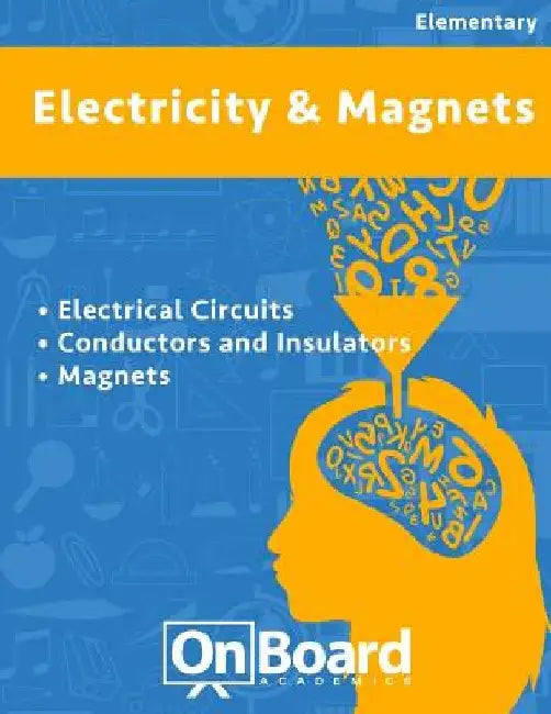 Electricity and Magnets: Electrical Ciruits, Conductors and Insulators, Magnets by Todd DeLuca