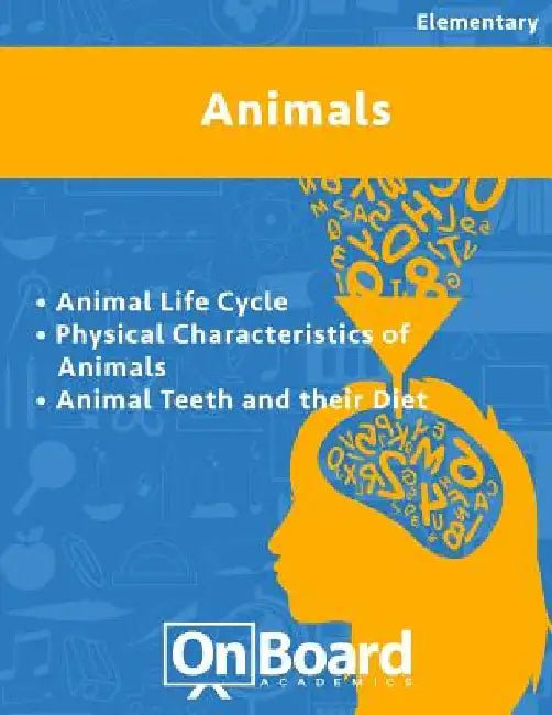 Animals: Animal Life Cycle, Physical Characteristics of Animals, Animals Teeth and their Diet by Todd DeLuca