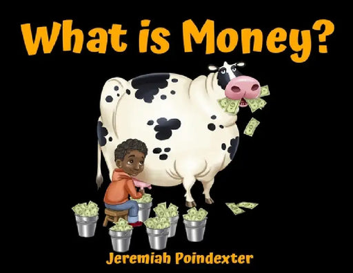 What is Money? by Jeremiah Poindexter