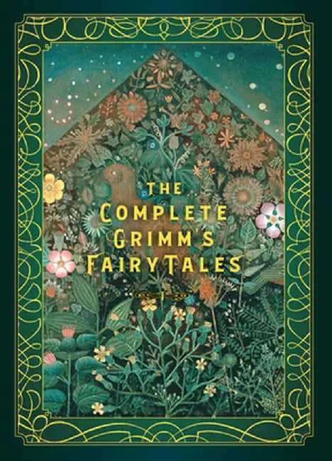 The Complete Grimm's Fairy Tales by Jacob Grimm