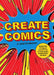 Create Comics: A Sketchbook: Includes Over 50 Pages of Lessons & Tips to Create Comics, Graphic Novels, and More! by Editors of Chartwell Books