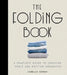 How to Fold Everything: Over 100 Folds That Will Change Your Life by Janelle Cohen