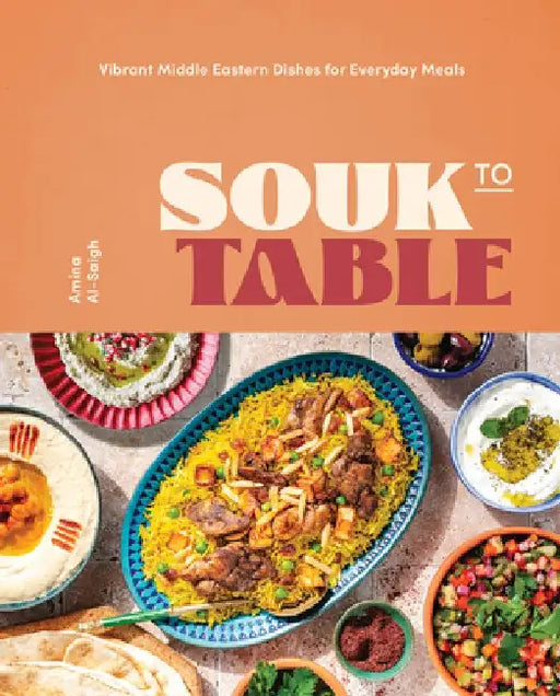 Middle Eastern at Home: Traditional Homestyle Recipes from Iraq, Egypt, Lebanon, Iran, Yemen, and Beyond by Amina Al-Saigh