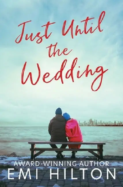 Just Until the Wedding by Emi Hilton