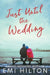 Just Until the Wedding by Emi Hilton