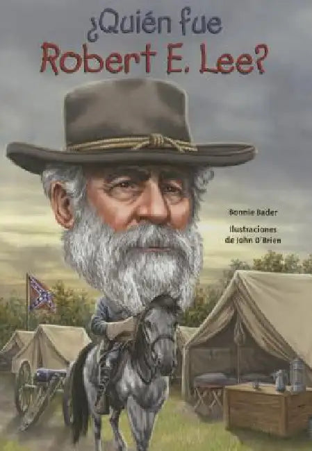 Quien Fue Robert E. Lee? by Bonnie Bader, John O'Brien