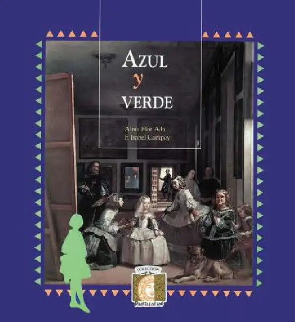 Azul y Verde by Alma Flor ADA, Isabel F. Campoy, Felipe Davalos