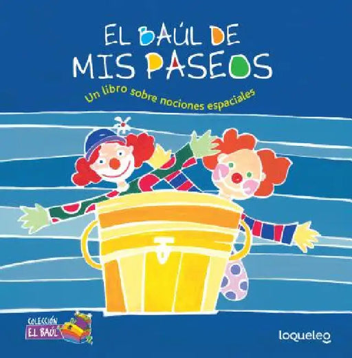 El Baul de MIS Paseos: Un Libro Sobre Nociones Espaciales by Liliana Cinetto, Constanza Clocchiatti