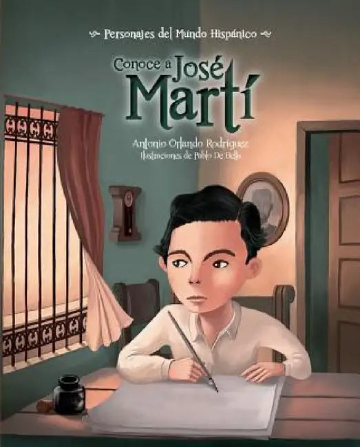 Conoce a José Martí by Antonio Orlando Rodriguez, Pablo de Bella