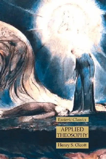 Applied Theosophy: Esoteric Classics by Henry S. Olcott