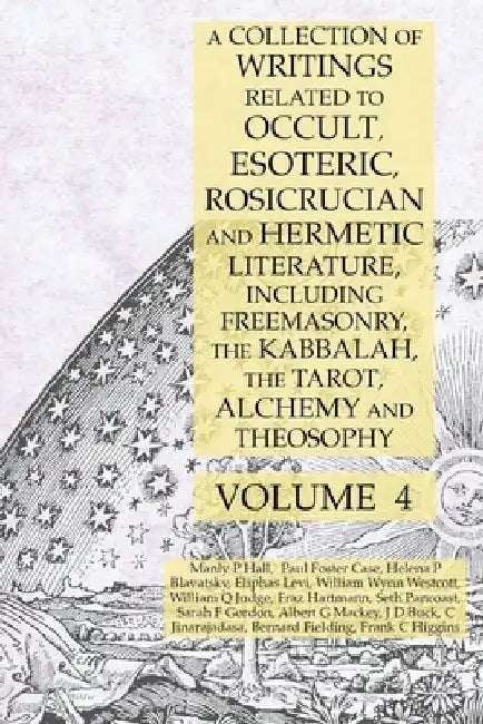 A Collection of Writings Related to Occult, Esoteric, Rosicrucian and Hermetic Literature, Including Freemasonry, the Kabbalah, the Tarot, Alchemy and by Manly P. Hall