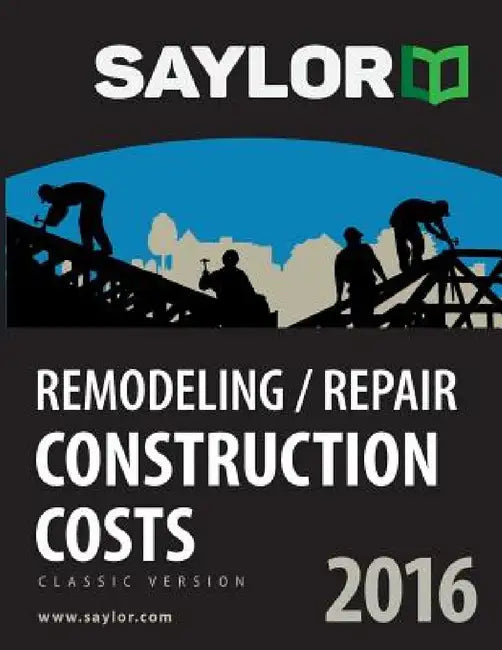Saylor Remodeling/Repair Construction Costs 2016 by Leland Saylor