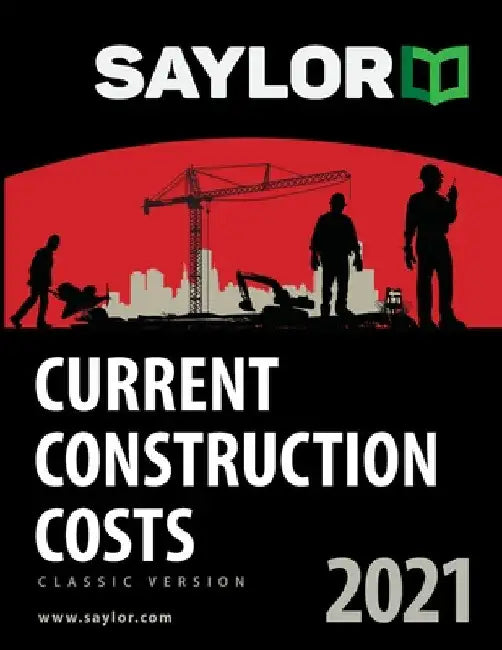 Saylor Current Construction Costs 2021 by Lee Saylor