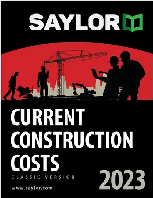 Saylor Current Construction Costs 2023 by Saylor, Lee