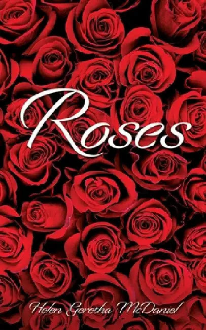 Roses by Helen Geretha McDaniel