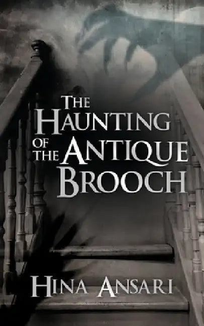 The Haunting of the Antique Brooch by Hina Ansari