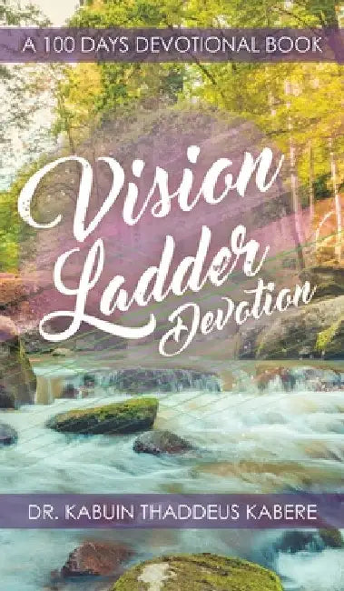 Vision Ladder Devotion: A 100 Days Devotional Book by Kabuin Thaddeus Kabere
