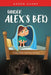 Under Alex's Bed: Young Boys Amazing Journey by Karen Sharp