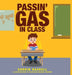 Passin' Gas in Class by Corrin Haskell